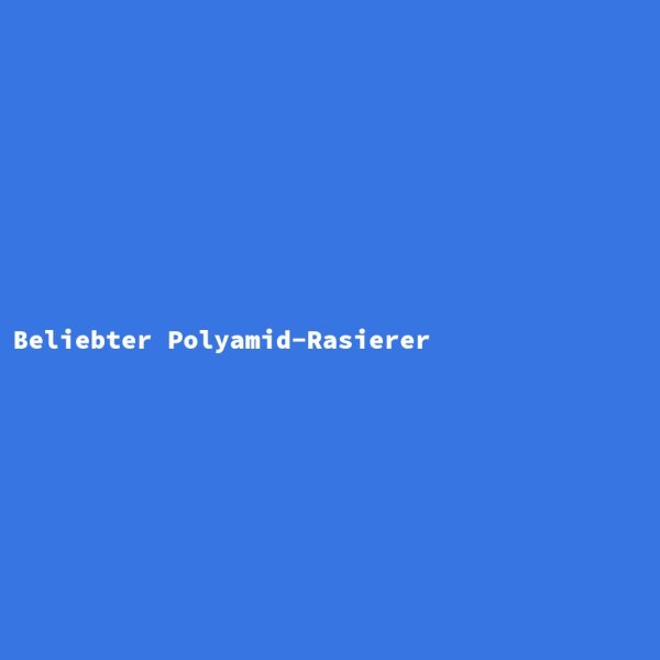 Beliebter Polyamid-Rasierer
