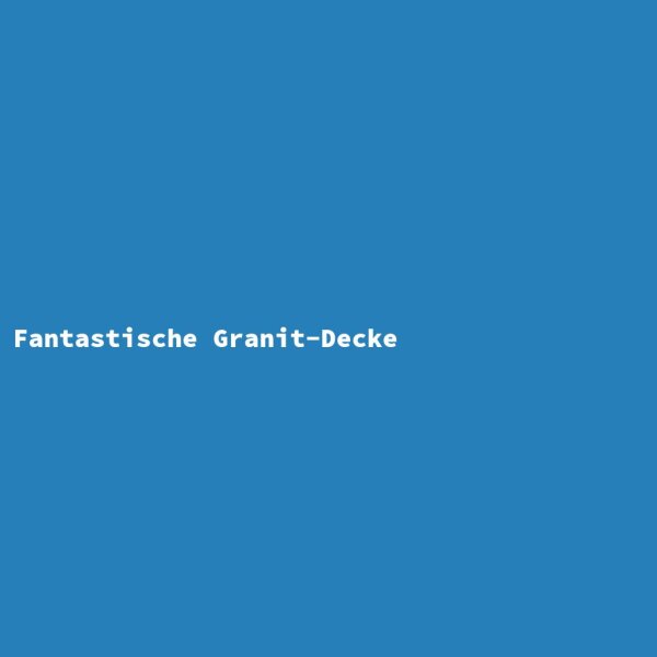 Fantastische Granit-Decke