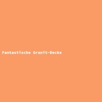 Fantastische Granit-Decke