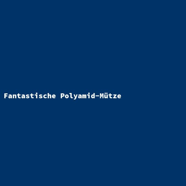 Fantastische Polyamid-M&uuml;tze