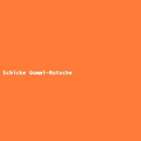Schicke Gummi-Rutsche