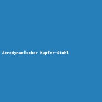 Aerodynamischer Kupfer-Stuhl