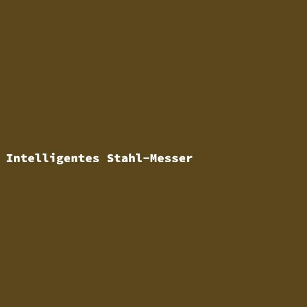 Intelligentes Stahl-Messer