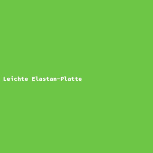 Leichte Elastan-Platte